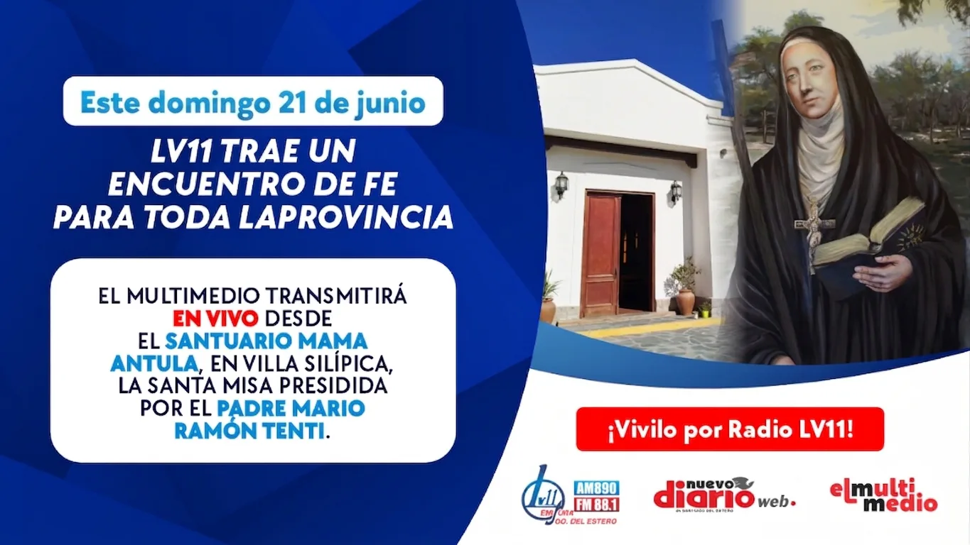 Radio LV11 transmitirá en vivo la Santa Misa dominical desde el histórico santuario de Mama Antula en Villa Silípica