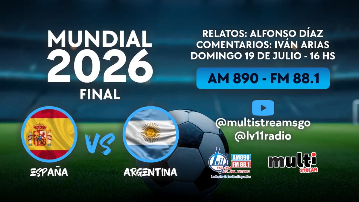 Argentina y España juegan la final del Mundial 2026 y la vivís por LV11